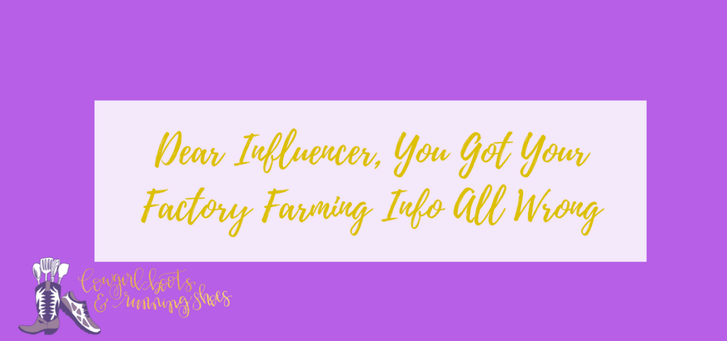 Dear Influencer, You Got Your Factory Farming Info All Wrong